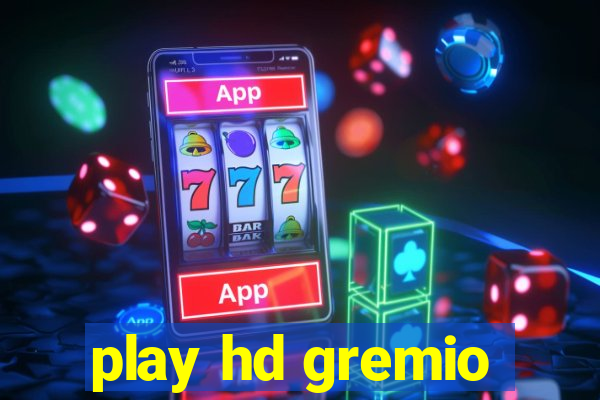 play hd gremio